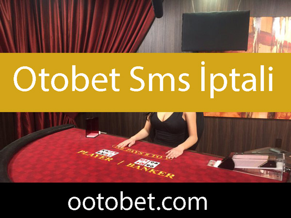 Otobet sms iptali de yapabileceğiniz sitedir.